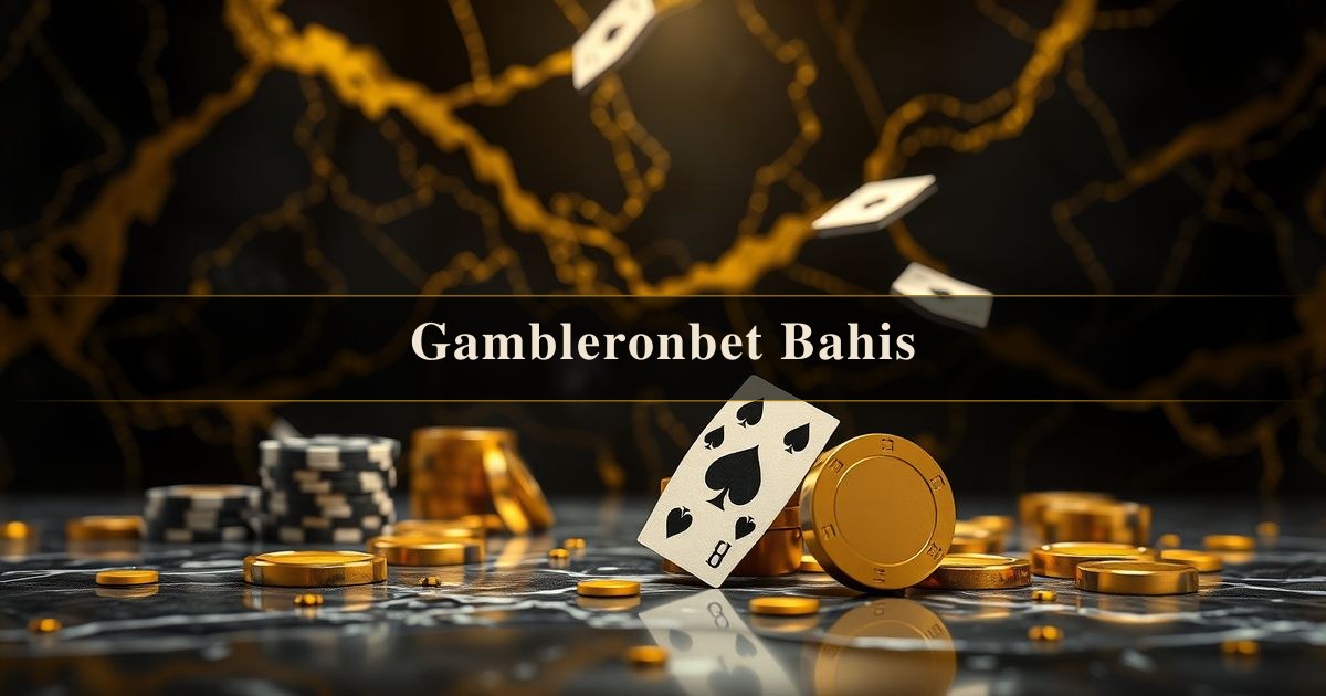 Gambleronbet Bahis